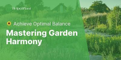 Mastering Garden Harmony - 🌻 Achieve Optimal Balance