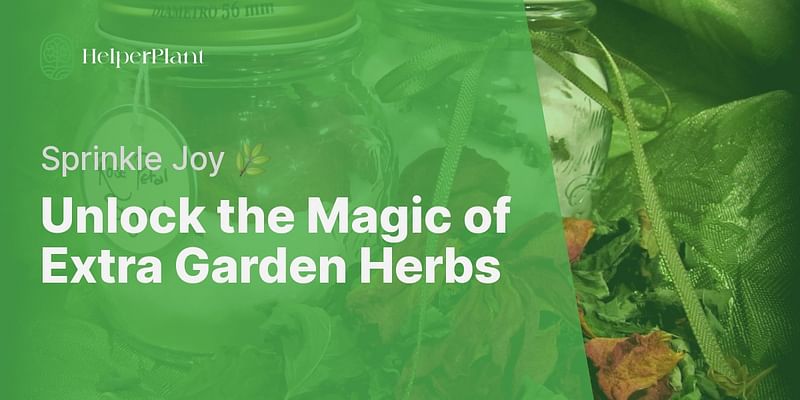 Unlock the Magic of Extra Garden Herbs - Sprinkle Joy 🌿