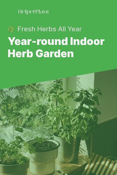 Year-round Indoor Herb Garden - 🌿 Fresh Herbs All Year