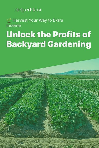 Unlock the Profits of Backyard Gardening - 🌱 Harvest Your Way to Extra Income